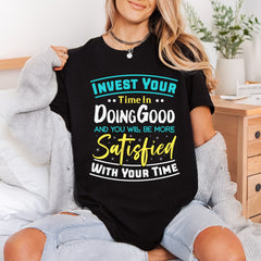Invest Time Doing Good Kindness Collection Gratitude Collection Ready to Press DTF Transfer for Dtf