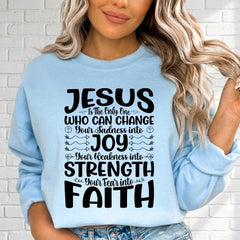Jesus Changes Sadness | Faith & Strength Sweatshirt - Luckets.com