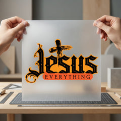 Jesus Everything Cross Christian Christian Faith Ready to Press DTF Transfer for Dtf