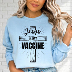 Jesus Is My Vaccine | Faith & Protection Sweatshirt - Luckets.com