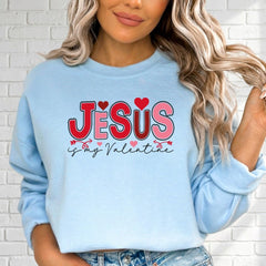Jesus Is My Valentine | Faith - Filled Love Sweatshirt - Luckets.com