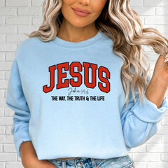 JESUS John 14:6 | The Way, Truth, & Life Sweatshirt - Luckets.com