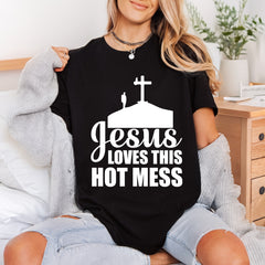 Jesus Loves Hot Mess Christian Faith Ready to Press DTF Transfer for Dtf