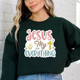 Jesus My Everything | Faith & Devotion Sweatshirt - Luckets.com