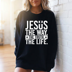 Jesus The Way, The Truth, The Life | Bold Faith Statement Sweatshirt - Luckets.com