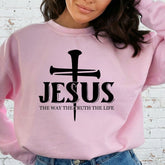 Jesus The Way The Truth The Life | Cross & Faith Sweatshirt - Luckets.com