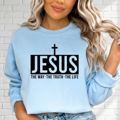 Jesus The Way Truth Life | Bold Faith Statement Sweatshirt - Luckets.com