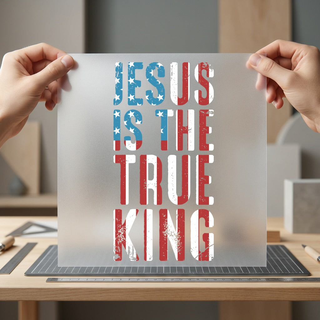 Jesus True King Patriotic Christian Faith Ready to Press DTF Transfer for Dtf