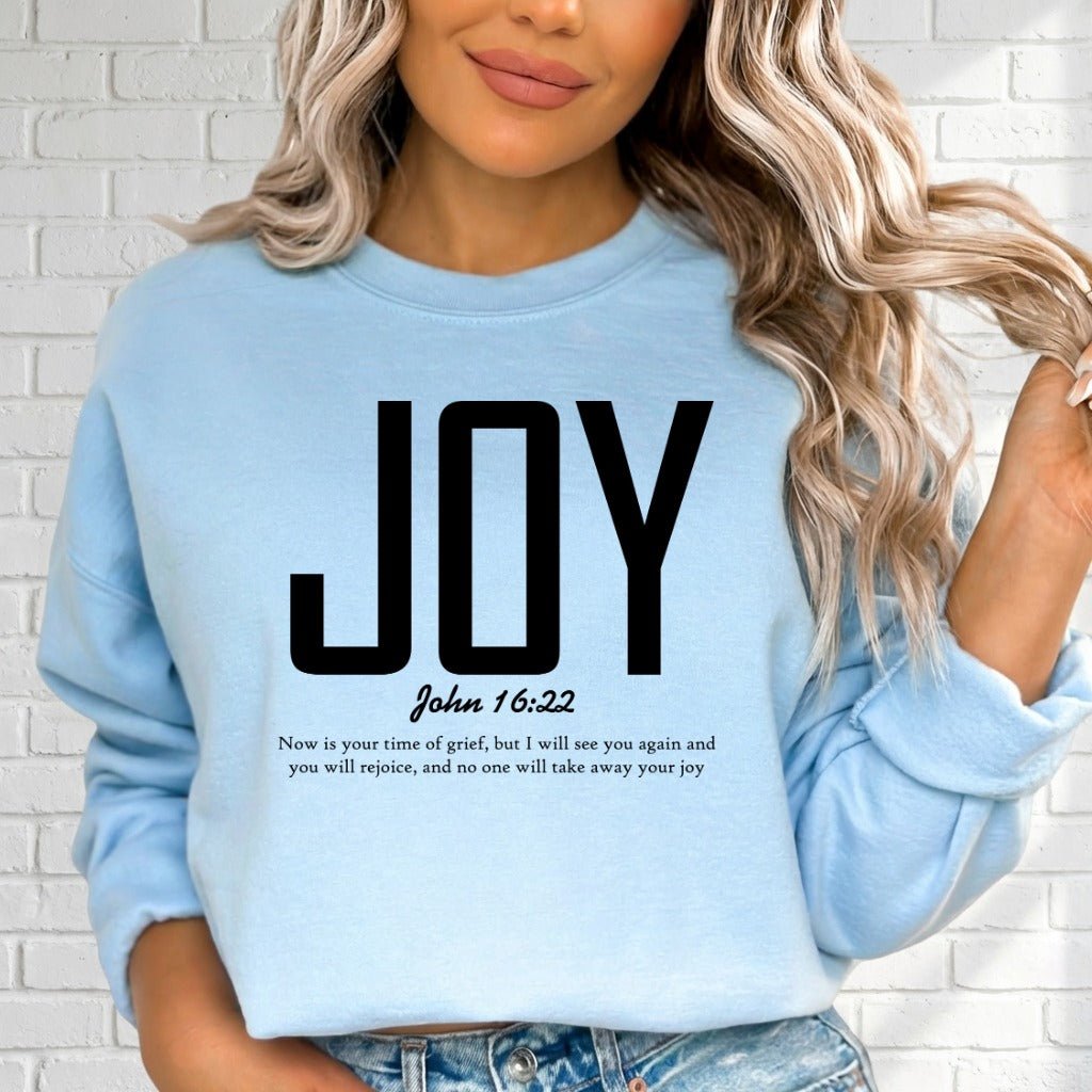 JOY John 16:22 | Enduring Faith & Joy Sweatshirt - Luckets.com