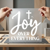 Joy Over Everything Christian Christian Faith Ready to Press DTF Transfer for Dtf