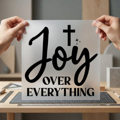 Joy Over Everything Christian Christian Faith Ready to Press DTF Transfer for Dtf