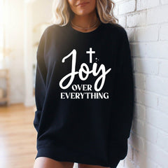 Joy Over Everything | Faith & Gratitude Sweatshirt - Luckets.com