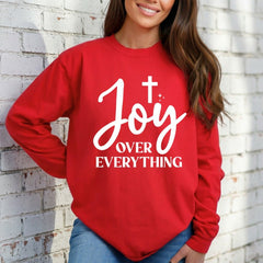 Joy Over Everything | Faith & Gratitude Sweatshirt - Luckets.com
