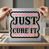 Just Cure Phrase Motivational Aesthetic Ready to Press DTF Transfer for Dtf