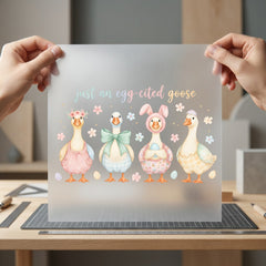 Just Egg-cited Goose Easter Easter Spring Ready to Press DTF Transfer for Dtf