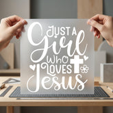Just Girl Who Loves Christian Faith Ready to Press DTF Transfer for Dtf