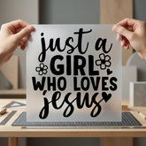 Just Girl Who Loves Christian Faith Ready to Press DTF Transfer for Dtf