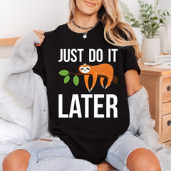 Just Later Sloth Funny Funny Sarcastic Ready to Press DTF Transfer for Dtf