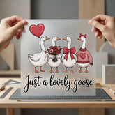 Just Lovely Goose Diy Valentine Ready to Press DTF Transfer for Dtf