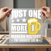 Just One More Beer Dad Funny Ready to Press DTF Transfer for Dtf