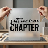 Just One More Chapter Aesthetic Ready to Press DTF Transfer for Dtf