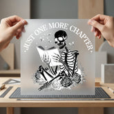 Just One More Chapter Halloween Ready to Press DTF Transfer for Dtf