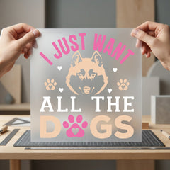 Just Want All Dogs Mom Dad Ready to Press DTF Transfer for Dtf