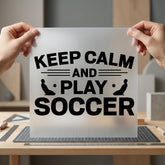Keep Calm Play Soccer Mom Dad Ready to Press DTF Transfer for Dtf