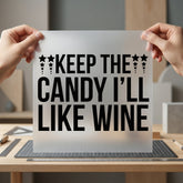 Keep Candy Like Wine Halloween Funny Ready to Press DTF Transfer for Dtf