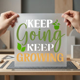 Keep Going Growing Motivational Growth Mindset Collection Positive Vibes Collection Ready to Press DTF Transfer for Dtf