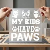 Kids Have Paws Cat Mom Dad Ready to Press DTF Transfer for Dtf