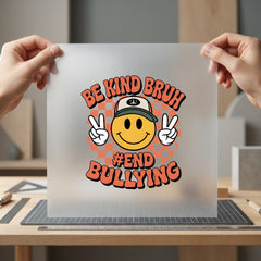 Kind Bruh End Bullying Retro Ready to Press DTF Transfer for Dtf