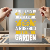 Kitten Rosebud Quote Animal Mom Dad Ready to Press DTF Transfer for Dtf
