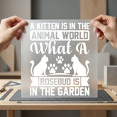 Kitten Rosebud Quote Cat Mom Dad Ready to Press DTF Transfer for Dtf