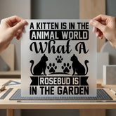 Kitten Rosebud Quote Pet Mom Dad Ready to Press DTF Transfer for Dtf