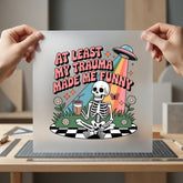 Least Trauma Made Funny Funny Retro Ready to Press DTF Transfer for Dtf