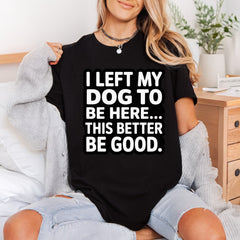 Left Dog Here Humorous Mom Dad Ready to Press DTF Transfer for Dtf