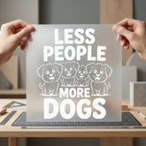 Less People More Dogs Mom Dad Ready to Press DTF Transfer for Dtf