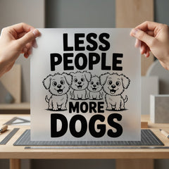 Less People More Dogs Mom Dad Ready to Press DTF Transfer for Dtf