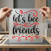 Let Bee Friends Script Aesthetic Ready to Press DTF Transfer for Dtf