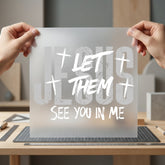 Let Them See You Christian Faith Ready to Press DTF Transfer for Dtf
