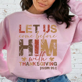 Let Us Come Before Him | Thanksgiving & Worship Sweatshirt - Luckets.com