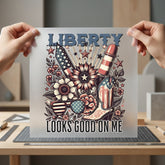 Liberty Looks Good Patriotic 4th Of July Patriotic Ready to Press DTF Transfer for Dtf