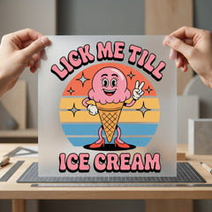 Lick Till Ice Cream Summer Funny Ready to Press DTF Transfer for Dtf