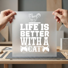 Life Better Cat Pet Funny Sarcastic Ready to Press DTF Transfer for Dtf