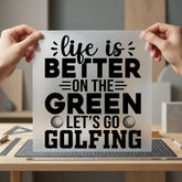 Life Better Green Golfing Home & Cozy Vibes Collection Weekend Chill Collection Ready to Press DTF Transfer for Dtf