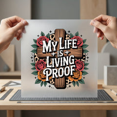 Life Living Proof Faith-inspired Christian Faith Ready to Press DTF Transfer for Dtf