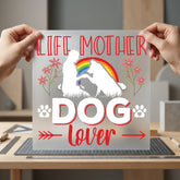 Life Mother Dog Lover Mom Dad Ready to Press DTF Transfer for Dtf