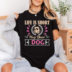 Life Short Hug Dog Mom Dad Ready to Press DTF Transfer for Dtf