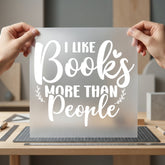 Like Books More Than Funny Sarcastic Ready to Press DTF Transfer for Dtf